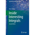 Inside Interesting Integrals: A Collection of Sneaky Tricks, Sly Substitutions, and Numerous Other Stupendously Clever, Awesomely Wicked, and Devilish