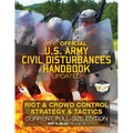 The Official US Army Civil Disturbances Handbook - Updated: Riot & Crowd Control Strategy & Tactics - Current, Full-Size Edition - Giant 8.5" x 11" Fo