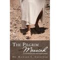 The Pilgrim Messiah: A Novel Drawn from the Gospel of Mark