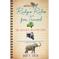 Rudy's Rules for Travel: Life Lessons from Around the Globe