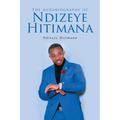 The Autobiography of Ndizeye Hitimana