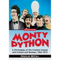 Monty Python: A Chronology, 1969-2012, 2D Ed.