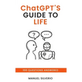 ChatGPT's Guide to Life: 100 Questions Answered