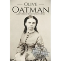 Olive Oatman: A Life From Beginning to End
