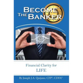 Become the Banker: Financial Clarity for Life