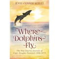 Where Dolphins Fly: New Smyrna Journals of Capt. Douglas Dummett 1806-1873