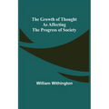 The Growth of Thought as Affecting the Progress of Society