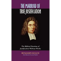 The Marrow of True Justification