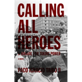 Calling All Heroes: A Manual for Taking Power