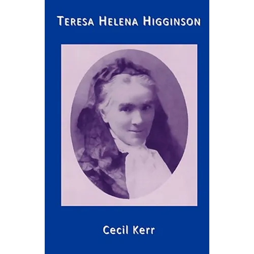 Teresa Helena Higginson Servant of God The Spouse of the Crucified