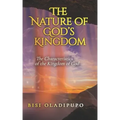 The Nature of God's Kingdom: The Characteristics of the Kingdom of God