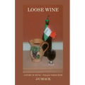 Loose Wine: An inside story of Tuscan table wine...