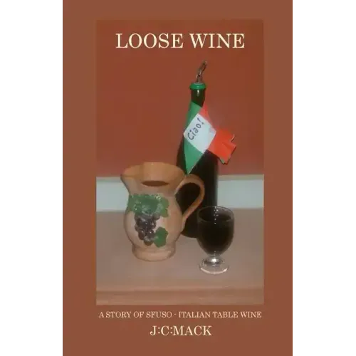 Loose Wine: An inside story of Tuscan table wine...