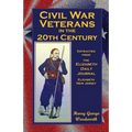 Civil War Veterans in the 20th Century: Extracted from the Elizabeth Daily Journal, Elizabeth, New Jersey