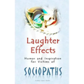 Laughter Effects: Humor and Inspiration for Victims of Sociopaths