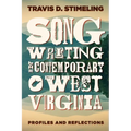Songwriting in Contemporary West Virginia: Profiles and Reflections