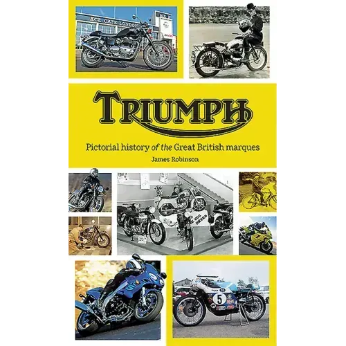 Triumph: Pictorial History of the Great British Marque