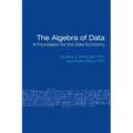 The Algebra of Data: A Foundation for the Data Economy