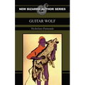 Guitar Wolf (New Bizarro Author Series)