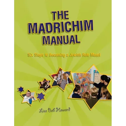 The Madrichim Manual: Six Steps to Becoming a Jewish Role Model