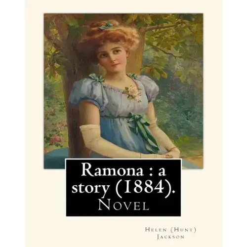 Ramona: a story (1884). By: Helen (Hunt) Jackson: Ramona is an 1884 American novel written by Helen Hunt Jackson.