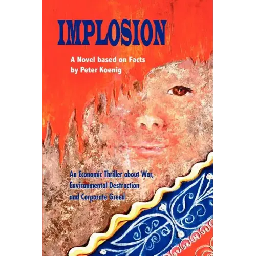 Implosion: An Economic Thriller about War, Environmental Destruction and Corporate Greed