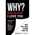 WHY? Because I Love You: What You'll Need to Know When I Die