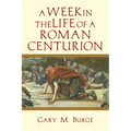 A Week in the Life of a Roman Centurion