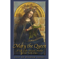 Mary the Queen: A Life of the Blessed Mother for her Little Ones