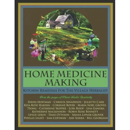 Home Medicine Making: Kitchen Remedies for Village Herbalists