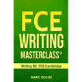 FCE Writing Masterclass (R) (Writing B2: FCE Cambridge)