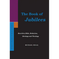 The Book of Jubilees: Rewritten Bible, Redaction, Ideology and Theology
