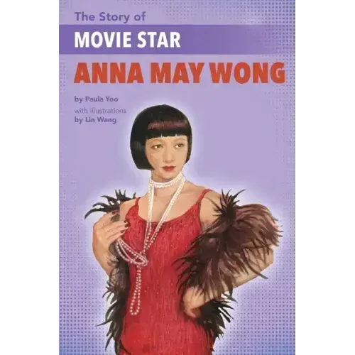 The Story of Movie Star Anna May Wong
