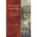 The Second Creek War: Interethnic Conflict and Collusion on a Collapsing Frontier