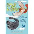 Hawk & Crow: Collision in the Sky: An Easy to Read Children's Picture Book or Early Chapter Book About an Unexpected Friendship Between Two Birds