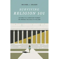 Surviving Religion 101: Letters to a Christian Student on Keeping the Faith in College