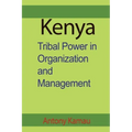 Kenya: Tribal Power in Organization and Management