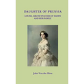 Daughter of Prussia: Louise, Grand Duchess of Baden and her family