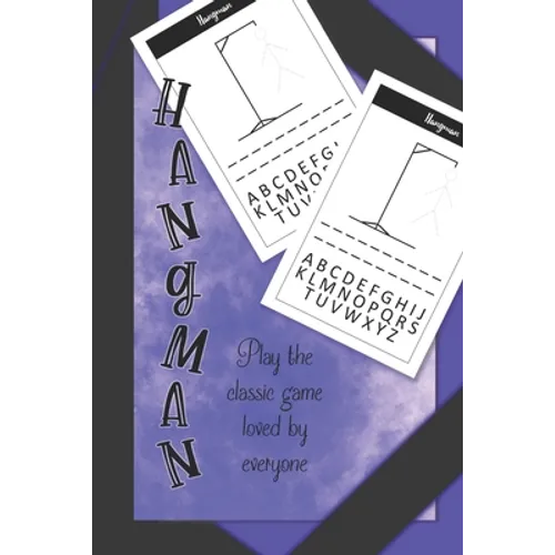 Hangman: Play The Classic Game Loved By Everyone: Travel Sized Hangman Puzzle Book For Kids And Adults To Enjoy