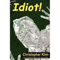 Idiot!