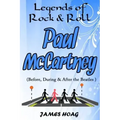 Legends of Rock & Roll - Paul McCartney (Before, During & After the Beatles)