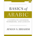 Basics of Arabic: A Complete Grammar, Workbook, and Lexicon