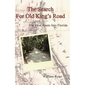 The Search For Old King's Road: The First Route Into Florida