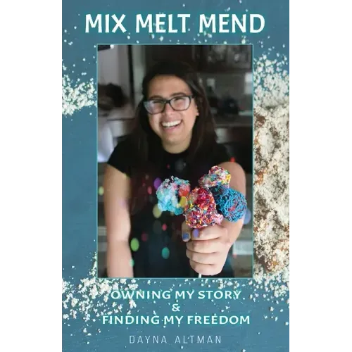 Mix, Melt, Mend: Owning my Story & Finding my Freedom
