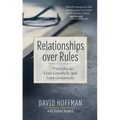Relationships Over Rules: 7 Principles to Lead Gracefully and Love Generously