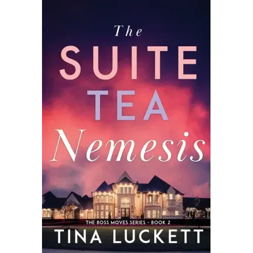 The Suite Tea Nemesis: The Boss Moves Series - Book 2