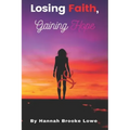 Losing Faith, Gaining Hope