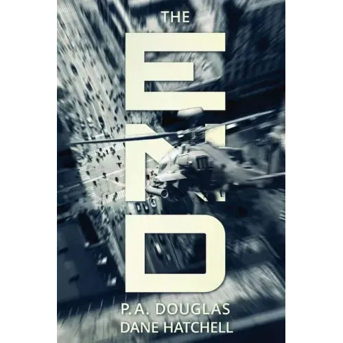 The End: A Post Apocalyptic Thriller