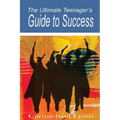 The Ultimate Teenager's Guide to Success: Transformation Through Self-Education