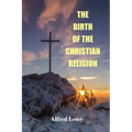 The Birth of the Christian Religion